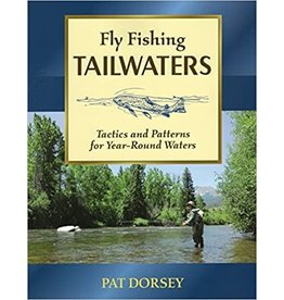 Stackpole Books Fly Fishing Tailwaters: Tactics and Patterns for Year-Round Waters (Softcover) - Pat Dorsey