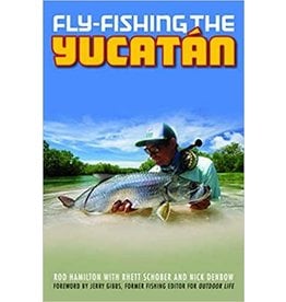 Fly Fishing the Yucatán (paperback)  -  Rod Hamilton