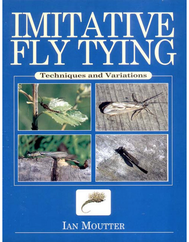 Imitative Fly Tying (hardcover) - Ian Moutter