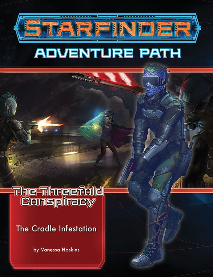 Paizo Starfinder Rpg Adventure Path The Threefold Conspiracy Part 5 The Cradle Infestation Phoenix Fire Games