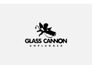 Glass Cannon Unplugged