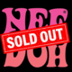 Nee Doh is SOLD OUT!