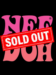 Nee Doh is SOLD OUT!