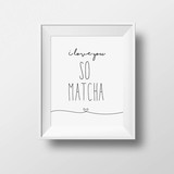 "I love you so Matcha" poster