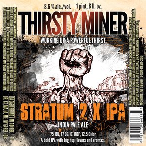 Minhas Craft Brewery Thirsty Miner Stratum 2 x IPA ABV: 8.5%