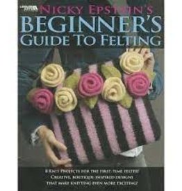 Beginners Guide to Felting Nicky Epstein