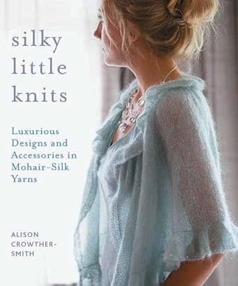 Silky Little Knits using Mohair Silk SALE Reg $25-
