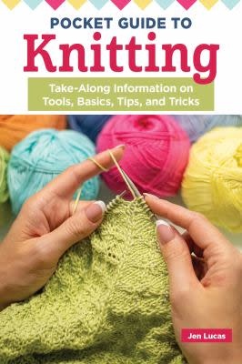 Pocket Guide to Knitting by Jen Lucas