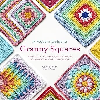 Modern Guide to Granny Squares