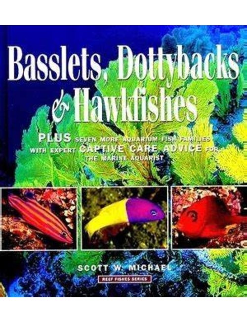 Book - Basslets, Dottybacks & Hawkfishes/Scott W. Michael - TFH Publications