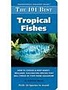 Book - The 101 Best Tropical Fishes/Kathleen Wood