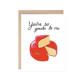 Drawn Goods You're So Gouda To Me (Cheese Pun) Card