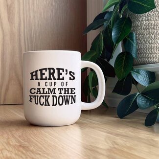 Second Nature by Hand Here's A Cup of Calm the Fuck Down / 13oz Mug