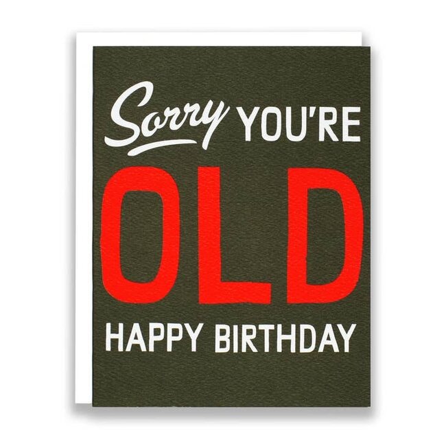 Sorry You're Old