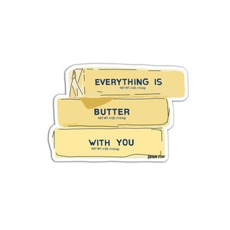 Drawn Goods Everything Is Butter with You Sticker