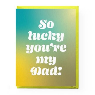 Boss Dotty Paper Co Lucky You're My Dad Father's Day Card