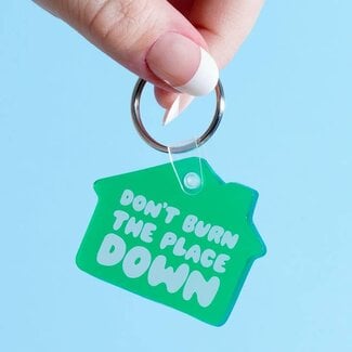 And Here We Are Don't Burn Down the House Keychain