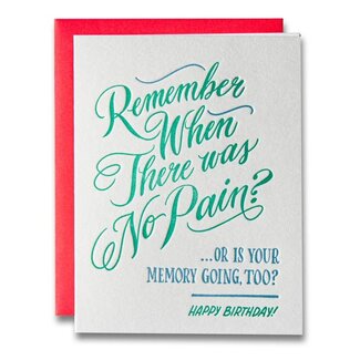 Ladyfingers Letterpress Remember When There Was No Pain? Letterpress Birthday Card