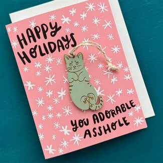 SnowMade Happy Holidays You Adorable A-Hole - Cat Ornament w/ Card