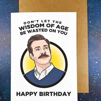 The Red Swan Shop Wisdom of Age Birthday Card - Ted Lasso