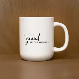 Second Nature by Hand I Put the Grand in Grandparent / 16oz Mug