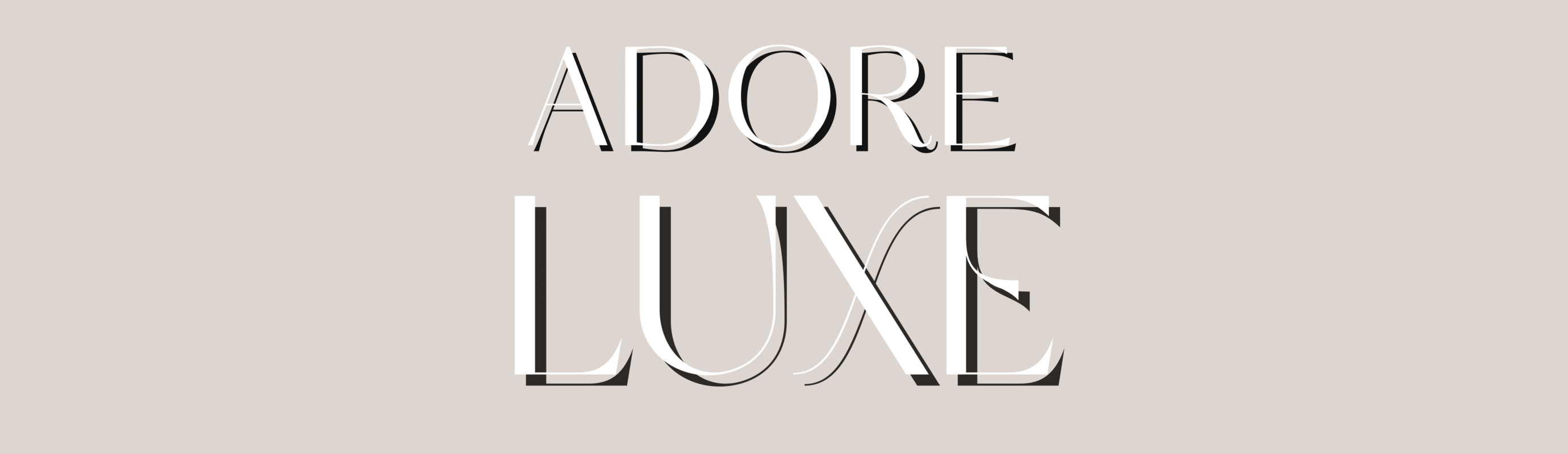 Introducing Adore Luxe!