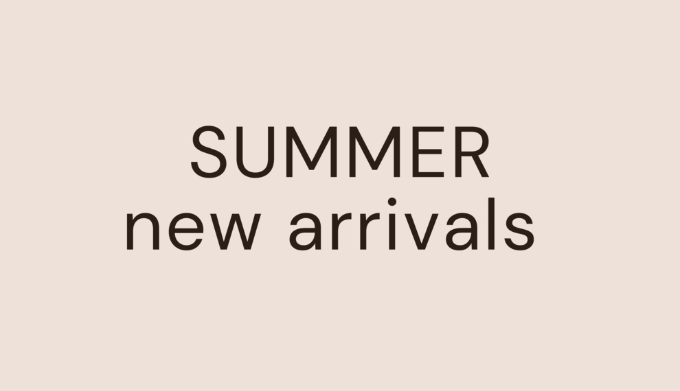 Summer New Arrivals