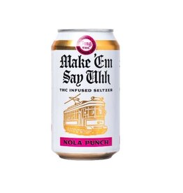 Make Em Say Uhh 5mg Seltzer NOLA Punch