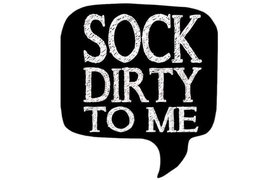 Sock Dirty To Me