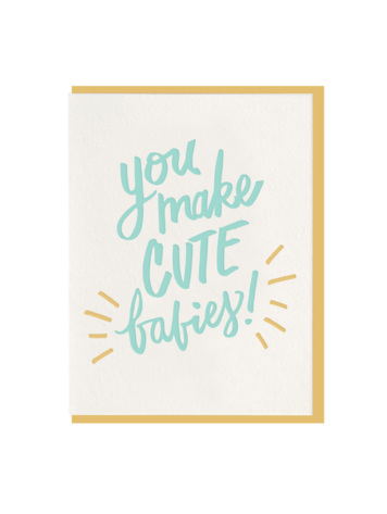 Dahlia Press You Make Cute Babies