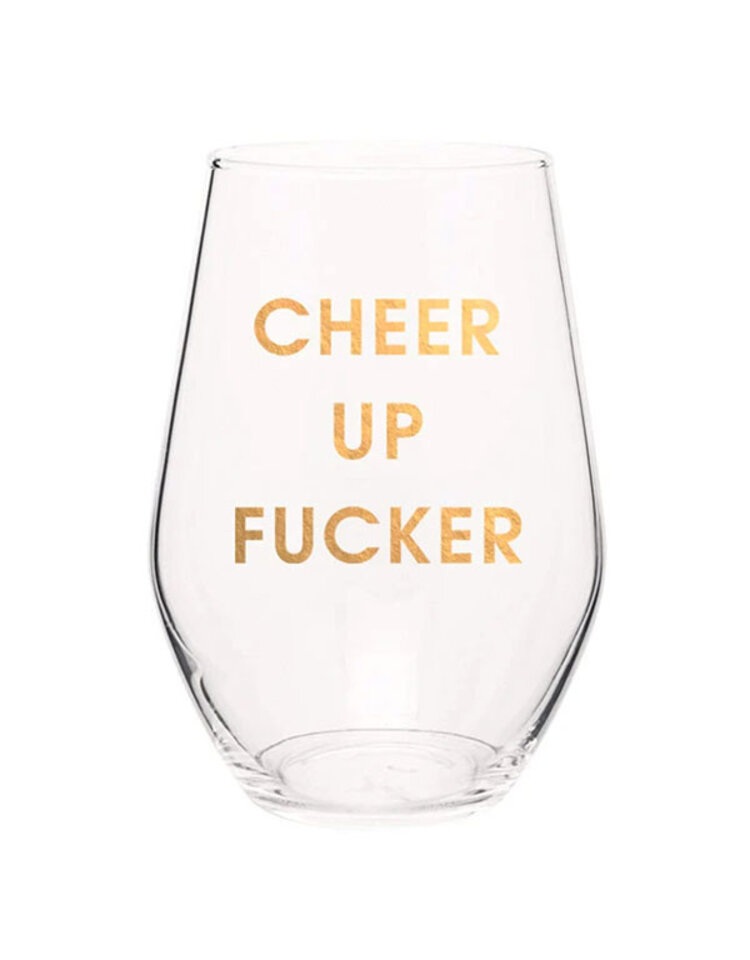 Chez Gagne Letterpress Cheer Up Fucker Wine Glass