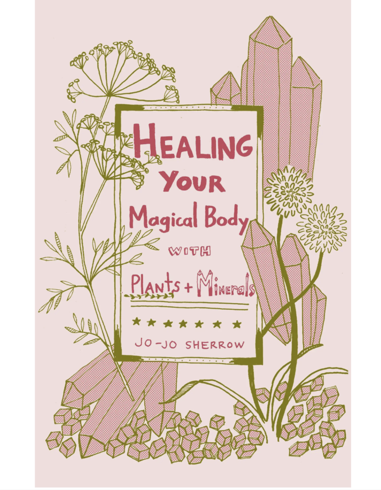 Microcosm Publishing & Distribution Healing Your Magical Body with Plants & Minerals