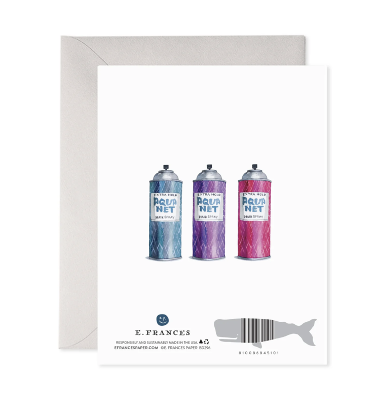 E. Frances Paper Studio Aquanet Bday