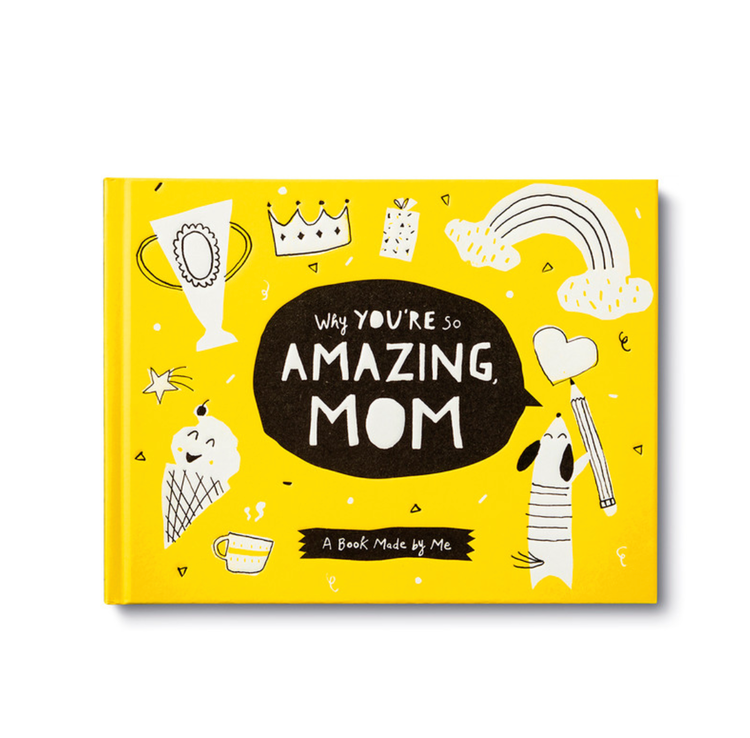 Compendium Why You're So Amazing Mom