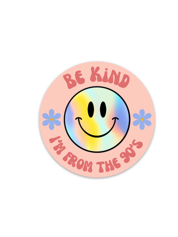 Sweet Paper Custom Be Kind I Am From The 90's Sticker