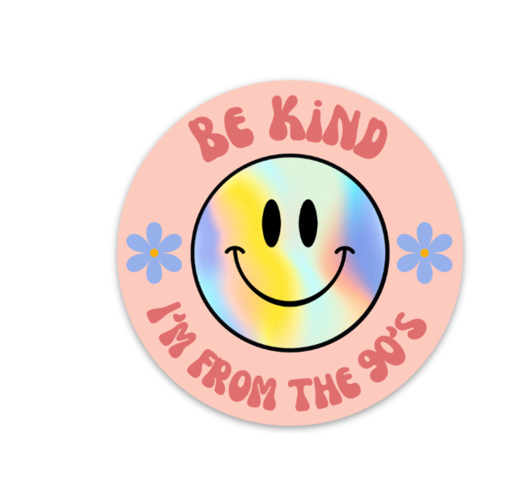 Sweet Paper Custom Be Kind I Am From The 90's Sticker