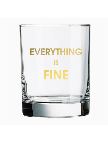 Chez Gagne Letterpress Everything Is Fine Rock Glass