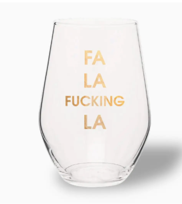 Chez Gagne Letterpress Fa La Fucking La Wine Glass