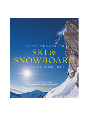 Abrams Fifty Places To Ski and Snowboard Before You Die