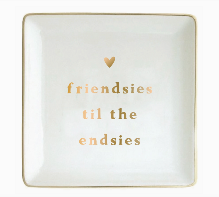 soiree-sisters Ceramic Trinket Tray | Friendsies To the Endsies
