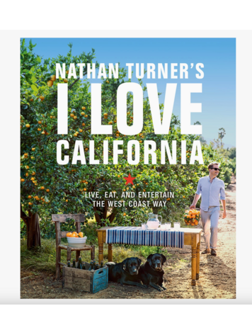 Abrams Nathan Turner's I Love California: Live, Eat, and Entertain