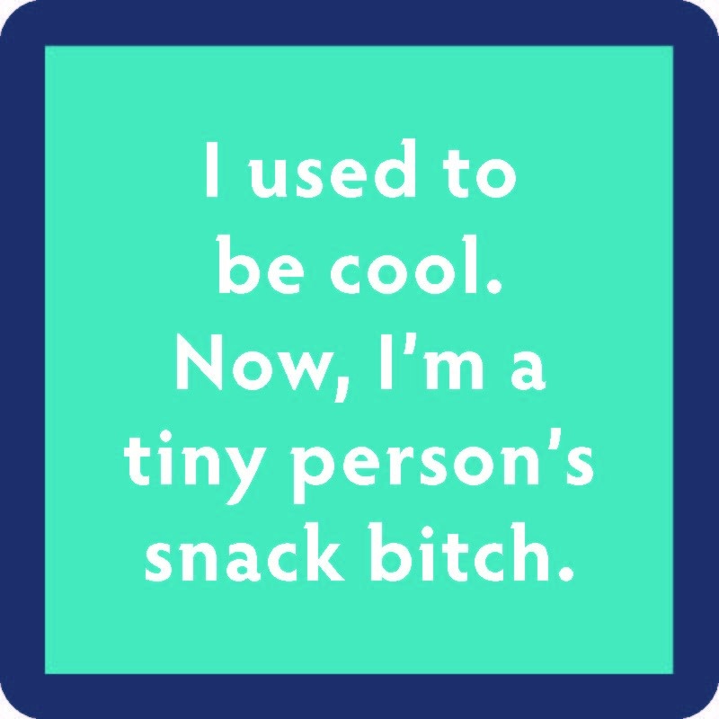 Drinks on Me coasters Snack Bitch Coaster