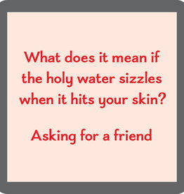 Drinks on Me Holy water coaster