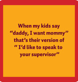 Drinks on Me Supervisor Coaster