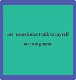 Drinks on Me Talk to Self Coaster