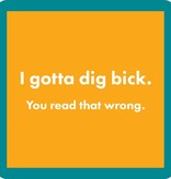 Drinks on Me Dig Bick Coaster