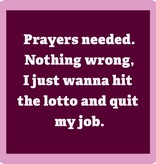 Drinks on Me Prayers Needed Coaster