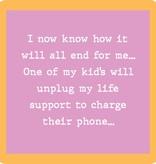 Drinks on Me coasters Unplug Life Support Coaster