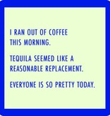 Drinks on Me Ran Out of Coffee Coaster