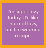 Drinks on Me Super Lazy Coaster